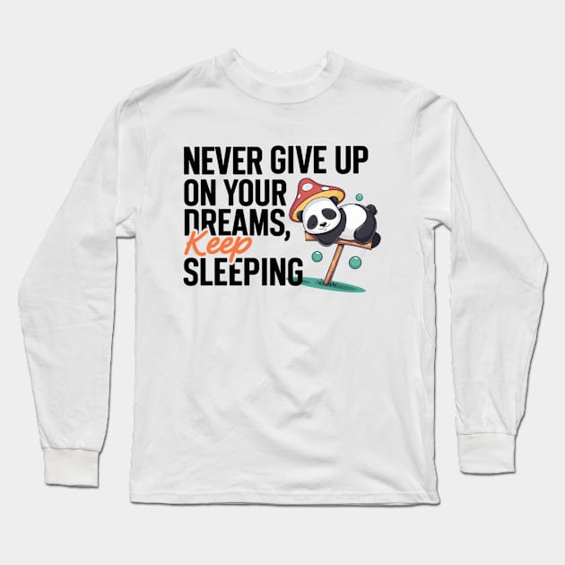 Dreaming Panda, Never Give Up Long Sleeve T-Shirt by twitaadesign